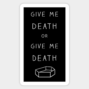 Give me Death or Give me Death Magnet